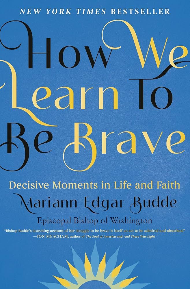 Photo of the book, How We Learn to Be Brave, written by Mariann Edgar Budde. 