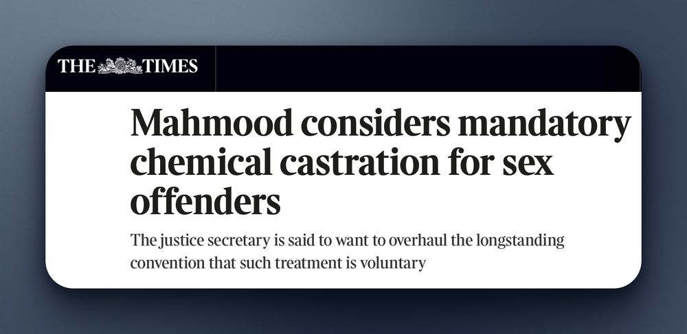 Headline from The Times, saying "Mahmood considers mandatory chemical castration for sex offenders"