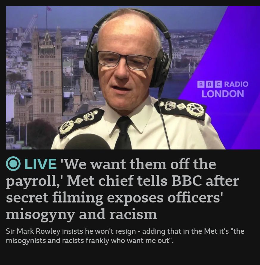 'We want them off the payroll,' Met chief tells BBC after secret filming exposes officers' misogyny and racism
Sir Mark Rowley insists he won't resign - adding that in the Met it's "the misogynists and racists frankly who want me out".