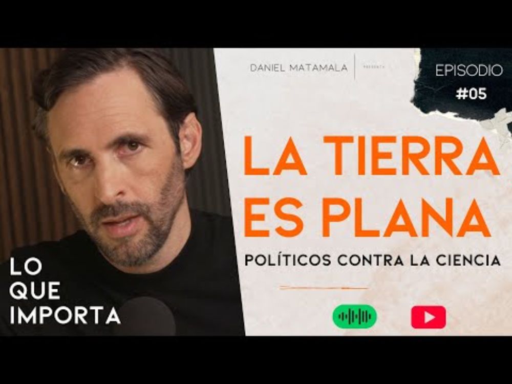 La Tierra es plana: políticos contra la ciencia - Lo Que Importa - T2E5