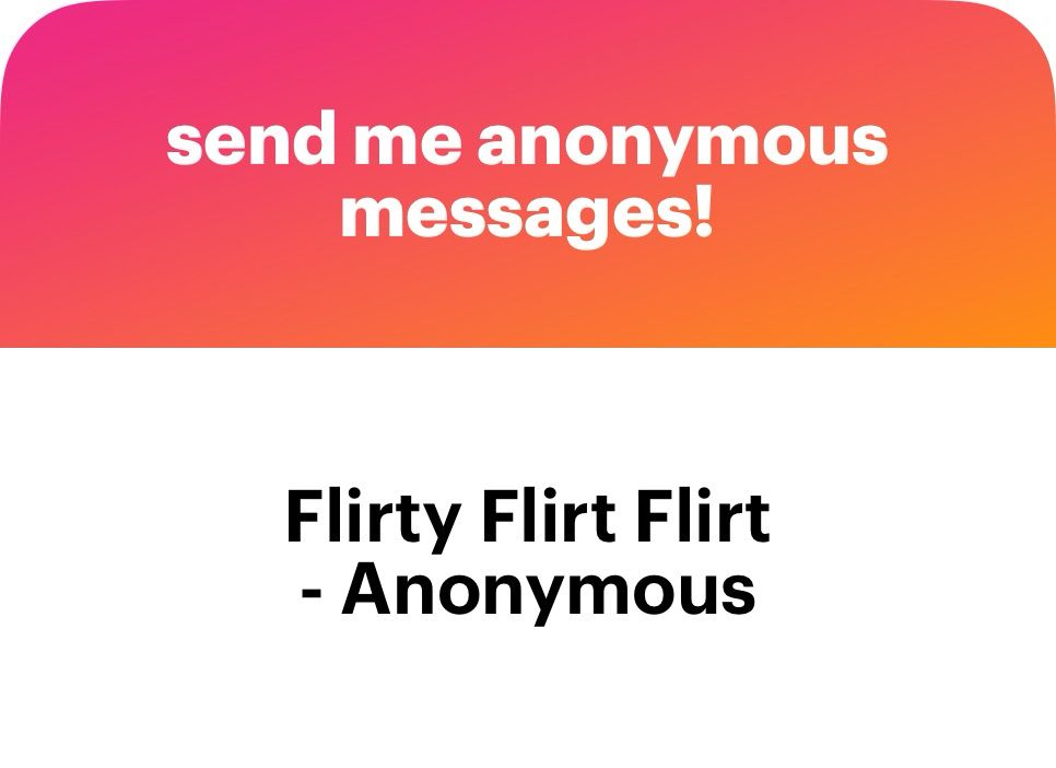 Flirty Flirt Flirt-Anonymous