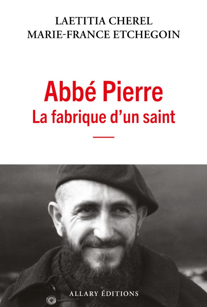 Une du livre "Abbé Pierre - La fabrique d'un Saint" écrit par Laetitia Cherel et Marie-France Etchegoin sur laquelle figure le portrait de l'abbé Pierre. - Allary Editions