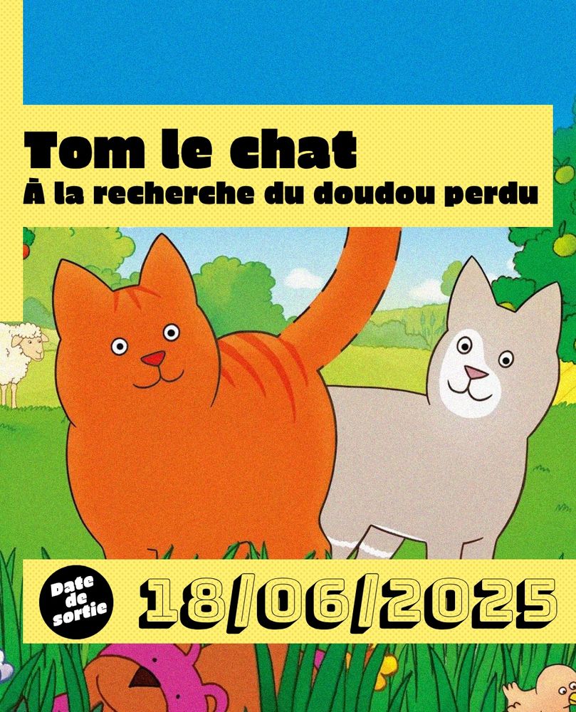 Affiche de Tom le chat - À la recherche du doudou perdu, un chat orange à gauche et un chat gris à droite, les deux souriant en nous regardant
Sortie le 18 juin 2025