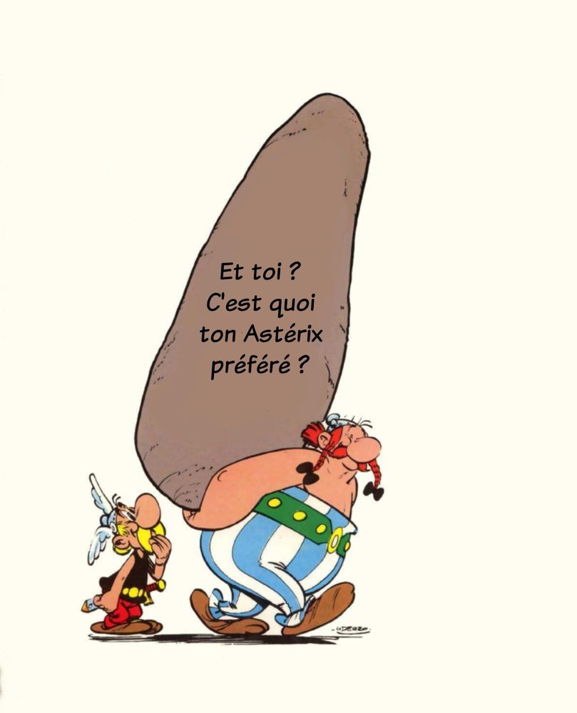 Astérix regardant Obélix porter un menhir sur lequel il est écrit "et toi ? C'est quoi ton Astérix préféré ?"