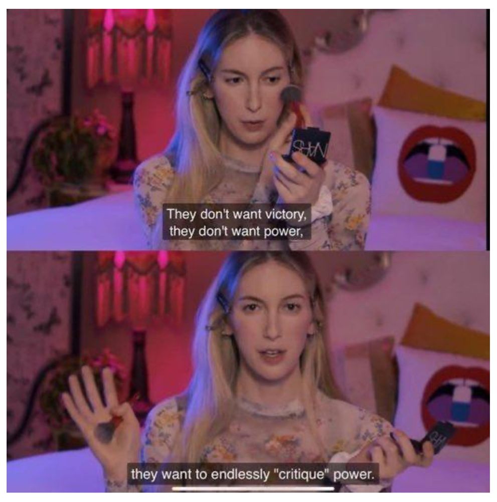 Two stills from the ContraPoints video “Envy” of Natalie Wynn applying makeup while saying “They don’t want victory, they don’t want power, they want to endlessly critique power.”
