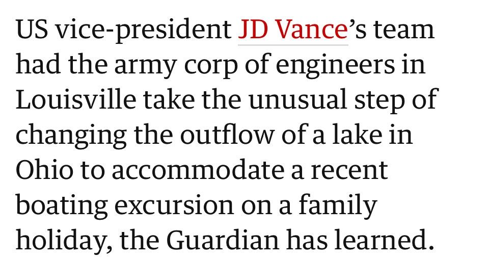 Screenshot reads: "US vice-president JD Vance's team had the army corp of engineers in Louisville take the unusual step of changing the outflow of a lake in Ohio to accommodate a recent boating excursion on a family holiday, the Guardian has learned."