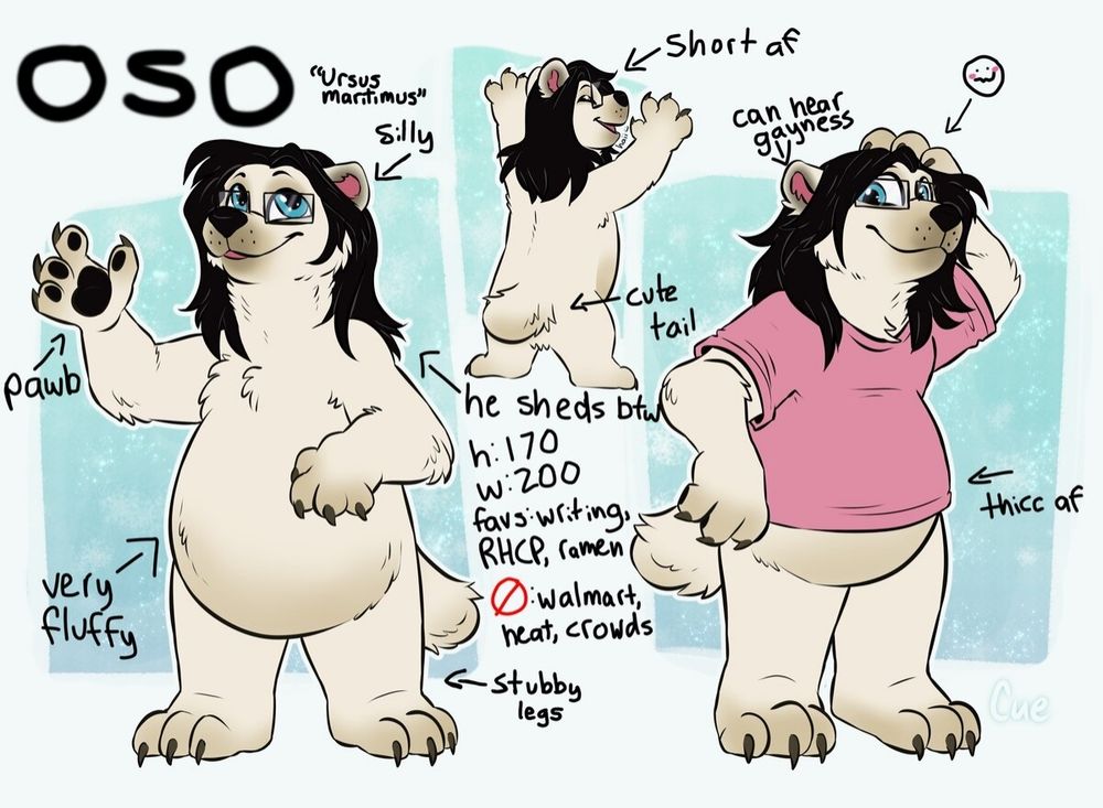 oso, "ursus maritimus" text version
height: 170cm
weight: 200kg
likes writing, red hot chili peppers, and ramen
dislikes walmart, the heat, and crowds
essentially just a big fluffy fatass fag with a little stubby tail :3
be careful because he WILL get fur all over your sofa