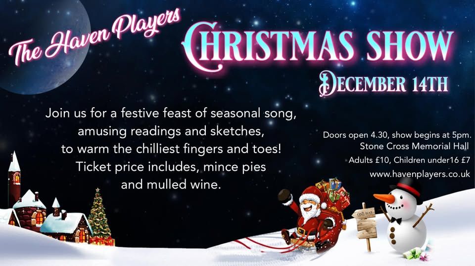 Poster for Christmas Show by The Haven Players today at 5pm at Stone Cross Memorial Hall.
