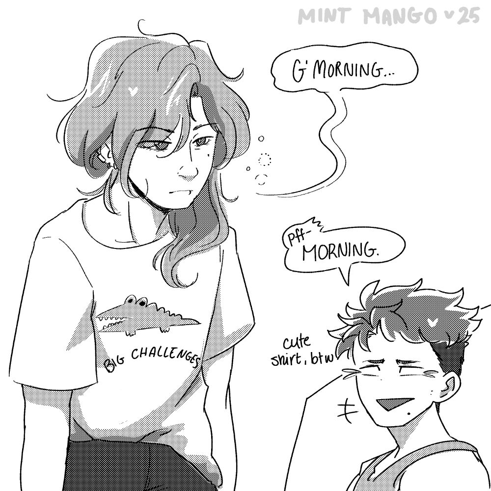 A black and white sketch of high school-aged Kaoru (Cherry Blossom) from Sk8 the Infinity. He's slouched with a sleepy, disoriented look on his face, and wearing an oversized shirt featuring the Sanrio character, Big Challenges. He sleepily says "good morning" to Kojiro (Joe), who is laughing at the sight.