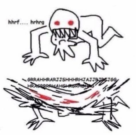 Panel 1: MSPaint drawing of a red eyed humanoid figure on all fours, looking feral and unhinged, holding a smaller humanoid figure in its sharp teeth
Text: hhrf.... hrhrg

Panel 2: All fours humanoid figure shakes its head about in a blur, the smaller figure still in its mouth
Text: [incomprehensible keysmashing]