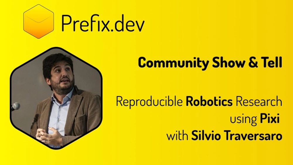 Reproducible Robotics Research using pixi with Silvio Traversaro – Show & Tell – October 25th, 2024