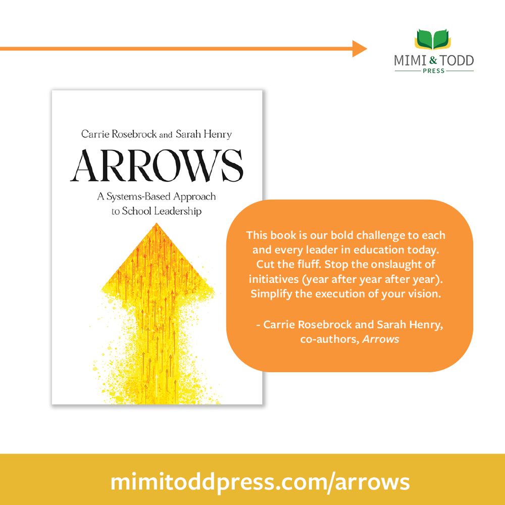 book cover of Arrows by Carrie Rosebrock and Sarah Henry with a large yellow arrow pointing to the title. The quote states, "This book is our bold challenge to each and every leader in education today. Cut the fluff. Stop the onslaught of initiatives (year after year after year). Simplify the execution of your vision." with the authors cited.