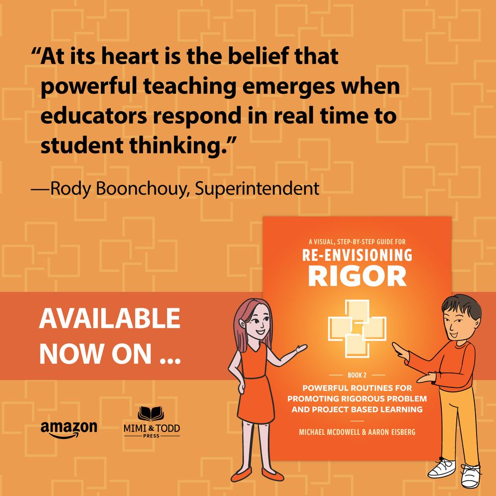 A quote from Rody Boonchouy, Superintendent "At its heart is the belief that powerful teaching emerges when educators respond in real time to student thinking." Re-Envisioning Rigor Book 2 is available now on Amazon and at Mimi & Todd Press