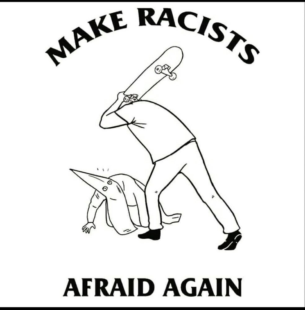 Make racists afraid again 