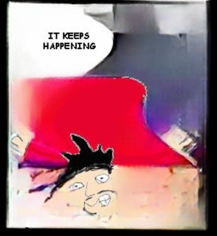 Iconic image of hella jeff falling down some stairs. A caption, in comic sans, reads " it keeps happening". The whole image has been utterly ravaged by an editing program accident, leaving the subject horrifically blurred and smeared.