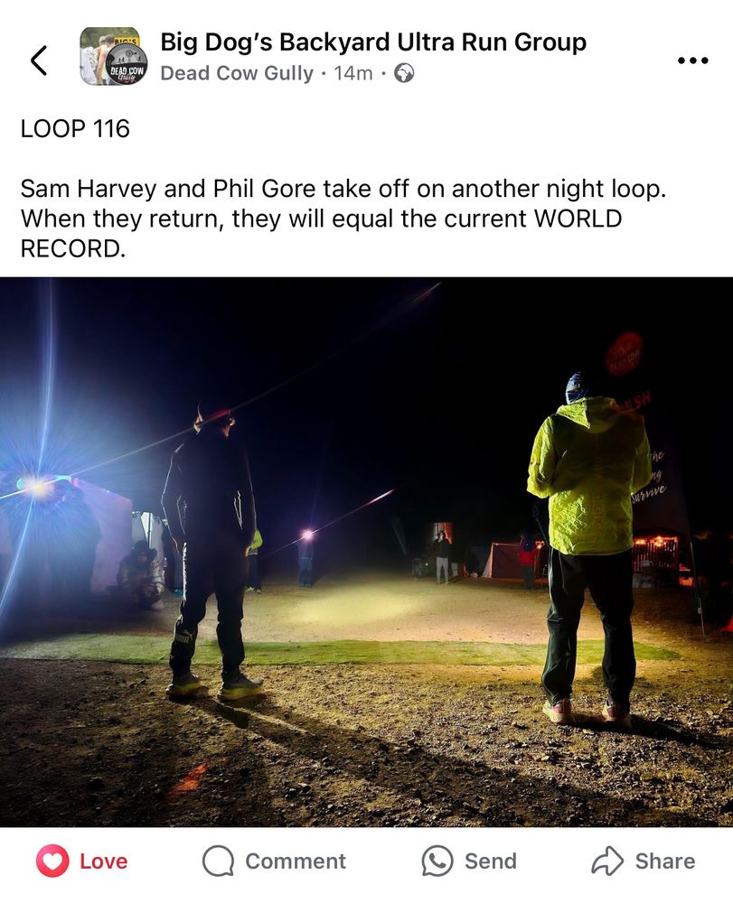 A screenshot of a Facebook post which has a photo of two runners in the dark at the start line of the Dead Cow Gully backyard ultra, and the following text:

LOOP 116

Sam Harvey and Phil Gore take off on another night loop. When they return, they will equal the current WORLD RECORD.