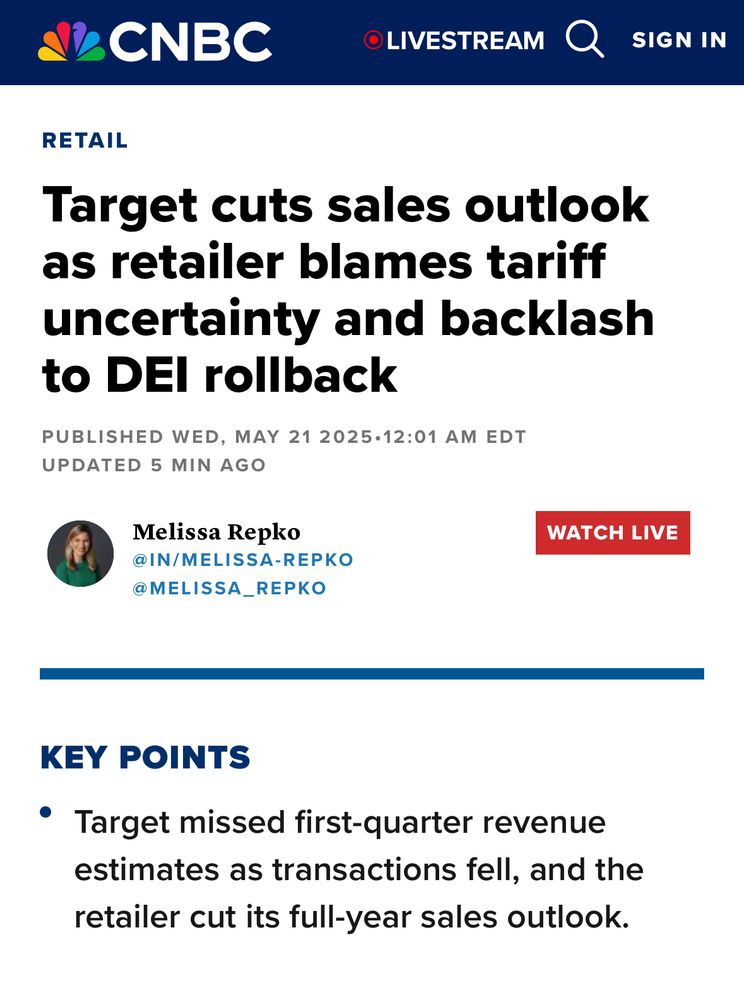 RETAIL
Target cuts sales outlook as retailer blames tariff uncertainty and backlash to DEl rollback
PUBLISHED WED, MAY 21 2025•12:01 AM EDT
UPDATED 5 MIN AGO
Melissa Repko
@IN/MELISSA-REPKO @MELISSA_REPKO
WATCH LIVE
KEY POINTS
• Target missed first-quarter revenue estimates as transactions fell, and the retailer cut its full-year sales outlook.