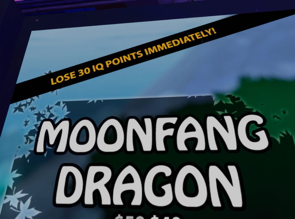 "Lose 30 IQ points immediately! Moonfang Dragon"