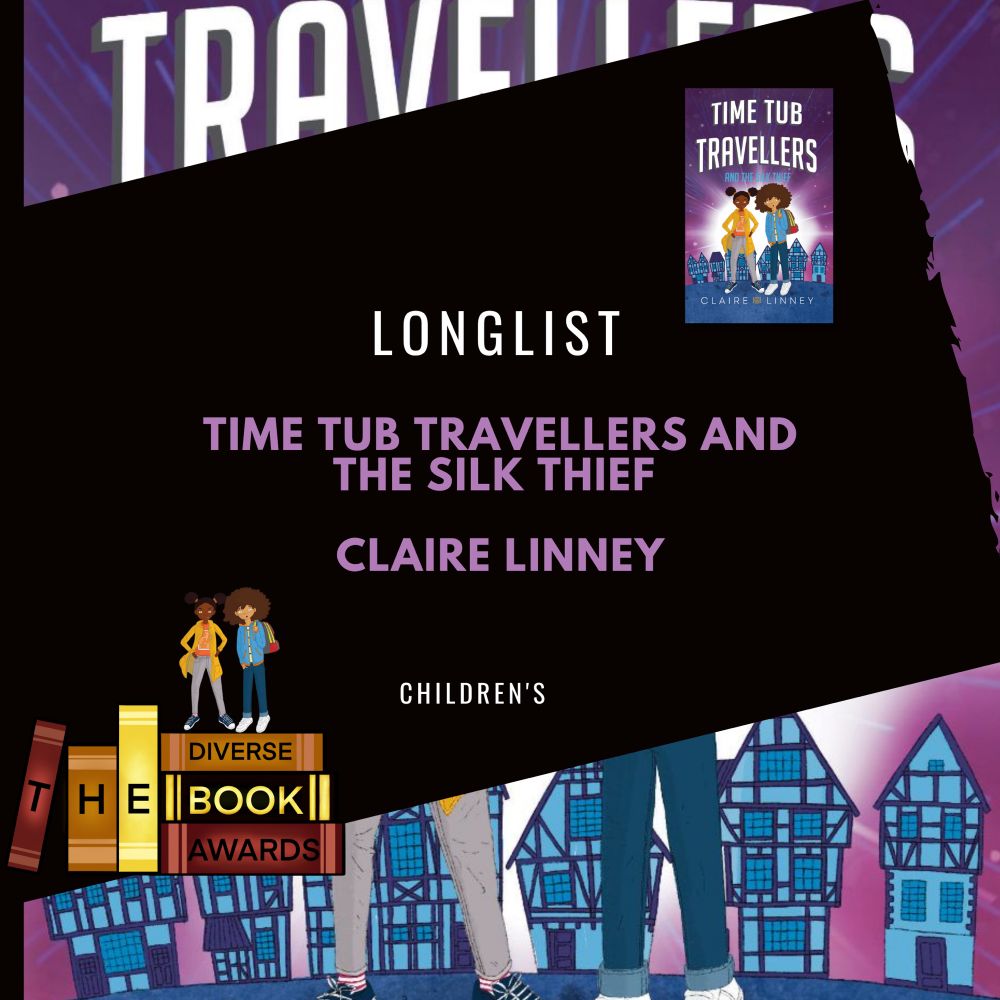 Time Tub Travellers and the Silk Thief by Claire Linney longlisted in the children’s category of the Diverse Bool Awards