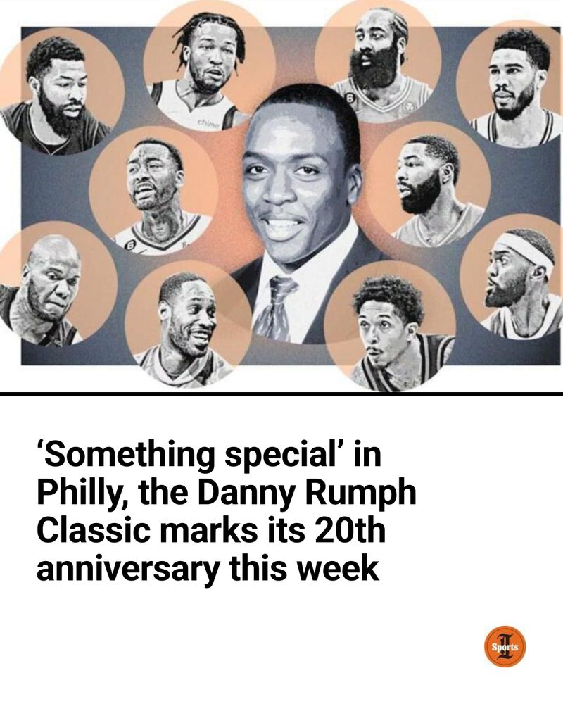 A photo of Danny Rumph surrounded by a photos of NBA players with a headline in black text over a white background that says "'Something special' in Philly, the Danny Rumph Classic marks its 20th anniversary this week."
