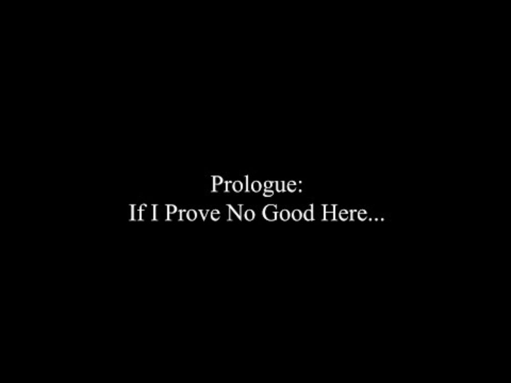 PITT Viper - Prologue: If I Prove No Good Here...