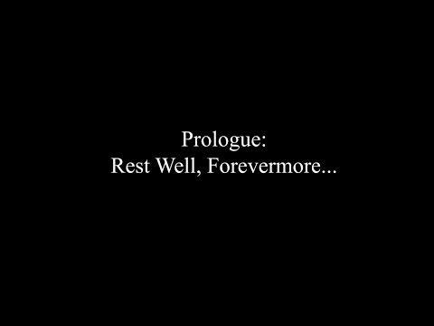 Prologue: Rest Well, Forevermore