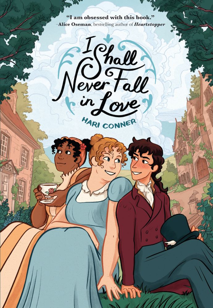 the illustrated US cover of ‘I Shall Never Fall In Love’ by Hari Conner. Three teens in regency outfits sit on the grass, one is Black with a high-neck yellow striped dress, holding a teacup dreamily. The other two are white, almost-holding hands, one in a blue dress and the other in a skirt but more gender ambiguous jacket and shirt. Period buildings and English countryside frame the cursive title.