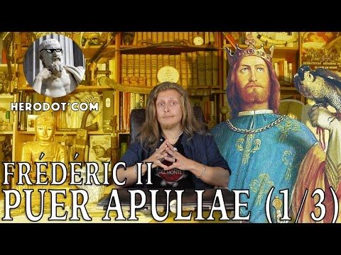 Herodot'com - Frédéric II Hohenstaufen (1/3) : Puer Apuliae