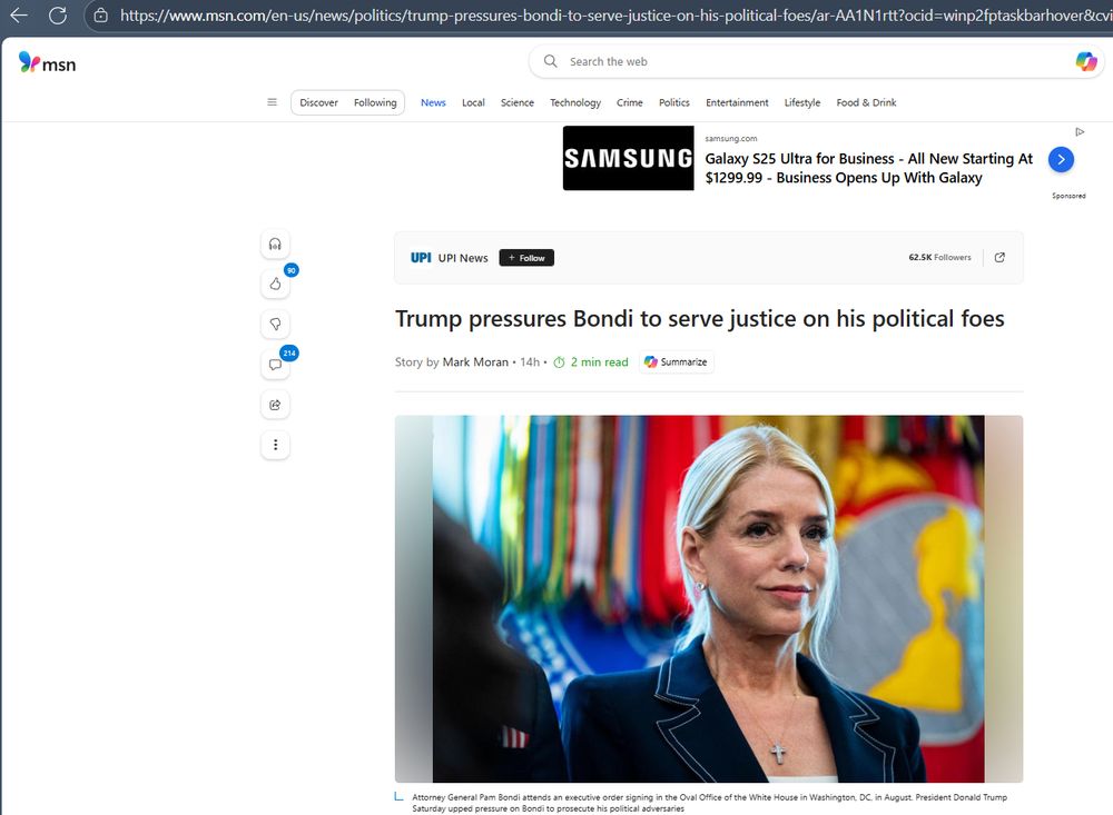 Bootlicking Propagandist Headline From UPI story about Trump pressuring DoJ to persecute enemies: "Trump Pressures Bondi to Serve Justice on His Political Foes."