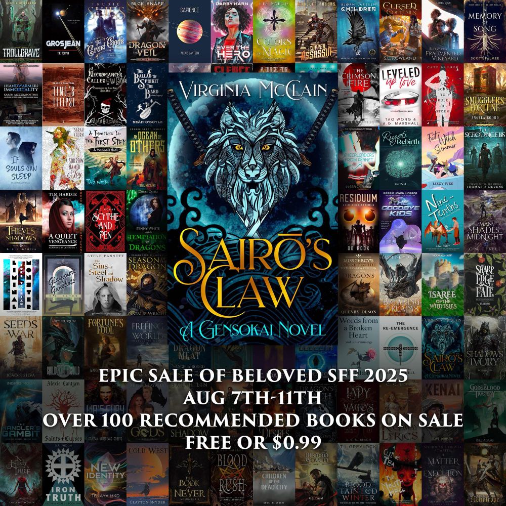 A collage of dozens of book covers included in this year’s Beloved SFF sale! Front and center in this image is Sairō’s Claw and underneath that is the text: Epic sale of beloved SFF 2025 Aug 7th-11th. Over 100 recommended books on sale for Free or $0.99