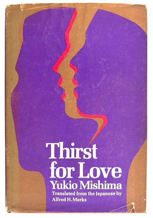 The novel 'Thirst for Love' by Yukio Mishima, in an English translation by Alfred H. Marks. (Alfred Knopf, New York, 1969). The cover shows a simple profile silhouette of a man's head in solid purple, which appears to be splitting down the middle into two parts. Other colors include red and brown. 