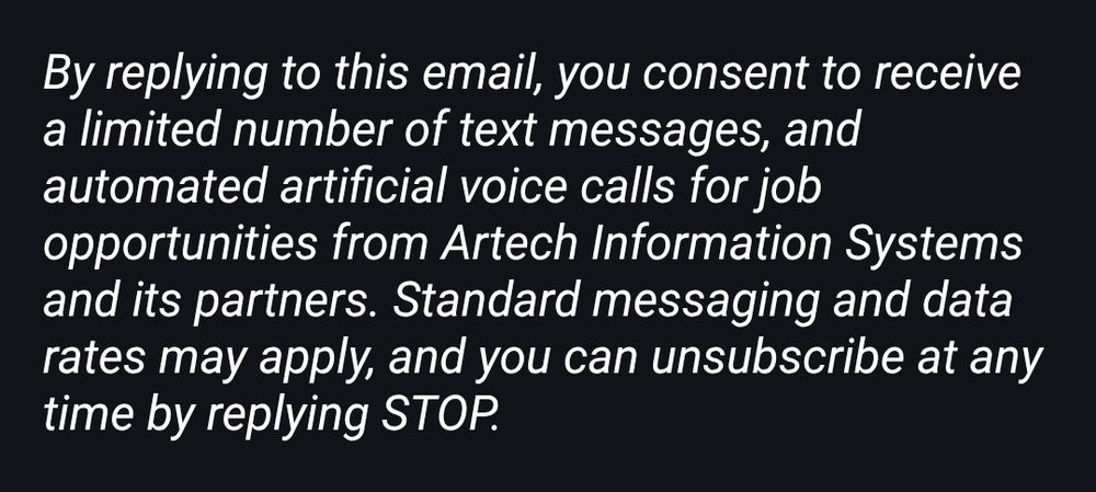 By replying to this email, you consent to receive a limited number of text messages, and automated artificial voice calls for job opportunities from Artech Information Systems and its partners. Standard messaging and data rates may apply, and you can unsubscribe at any time by replying STOP.


