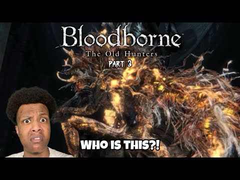Playing Bloodborne's DLC For The FIRST Time (Part 3)