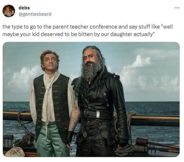 A picture of Ed and Stede in the act of grace episode with the words “the type to go to the parent teacher conference and say stuff like “well maybe your kid deserved to be bitten by our daughter actually”