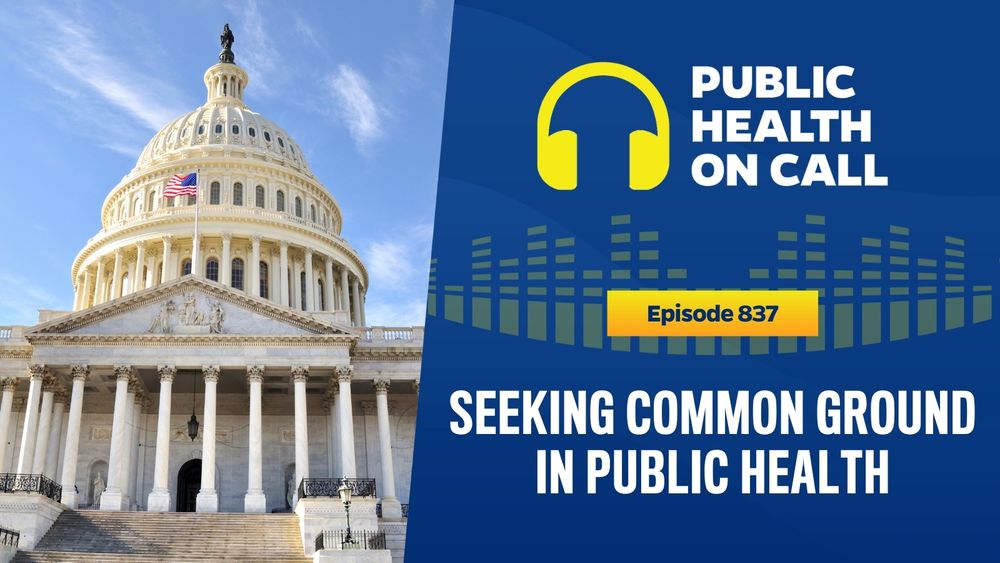Promo graphic for episode 837 of the Public Health On Call Podcast, titled Seeking Common Ground in Public Health.
