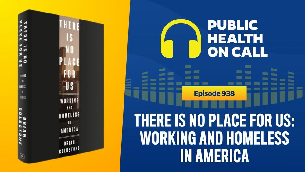 Promo graphic for episode 938 of Public Health On Call podcast, titled Book Club—There Is No Place for Us: Working and Homeless in America