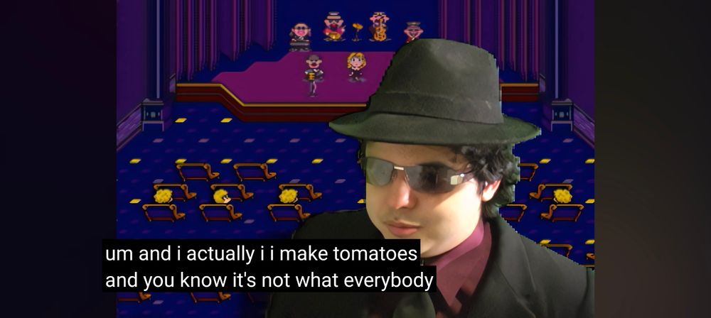 A man dressed in a jazz outfit. caption, "um, and I actually make tomatoes. And, you know, it's not what EVERYBODY does..."