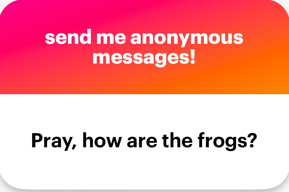 question that asks pray, how are the frogs? 