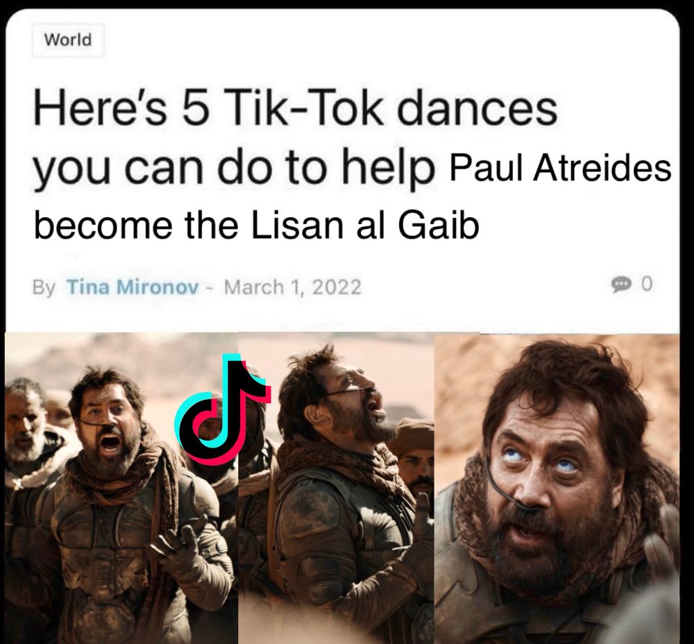 “Here's 5 Tik-Tok dances you can do to help Paul Atreides become the Lisan al Gaib” with Stilgar in various humorous poses. A reference to “Here's 5 Tik-Tok dances you can do to help Ukraine fight Russia”