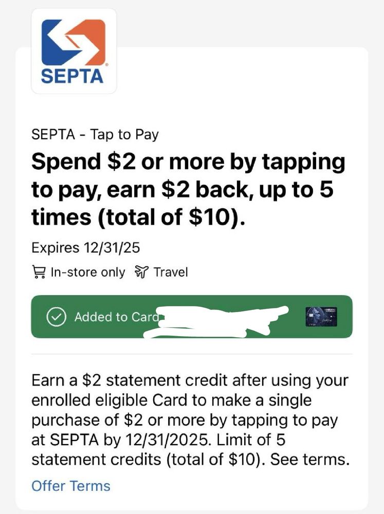 Image of American Express cash back offer. Using tap to post on Septa:
Spend $2 or more by tapping to pay, earn $2 back up to 5 times. (Total of $10).
