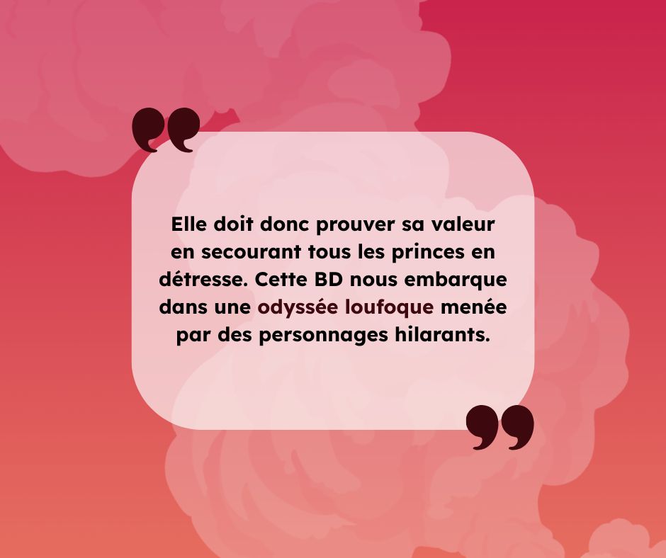 Elle doit donc prouver sa valeur en secourant tous les princes en détresse. Cette BD nous embarque dans une odyssée loufoque menée par des personnages hilarants.