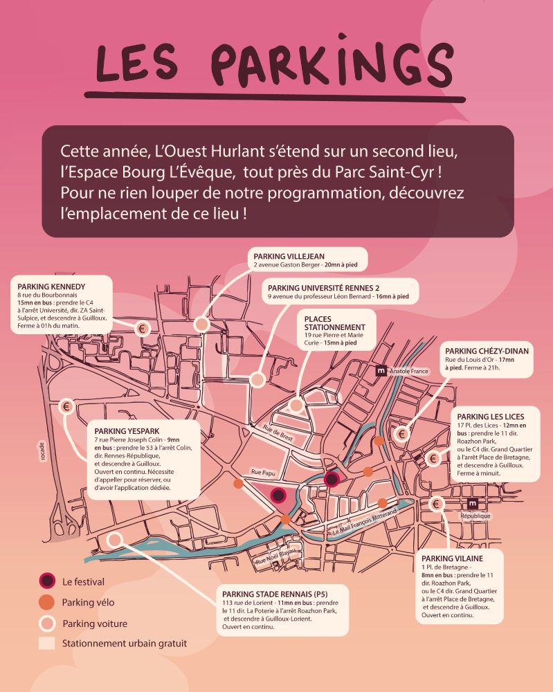 Stationnement pour l’Espace Bourg L’Évêque (Parc Saint-Cyr)
Parkings proches :
• Stade Rennais (P5) – 11 min à pied
• Yespark – 9 min en bus (53)
• Les Lices – 12 min en bus (11 ou C4)
• Villejean – 20 min à pied
• Université Rennes 2 – 16 min à pied
* Stationnement urbain gratuit autour