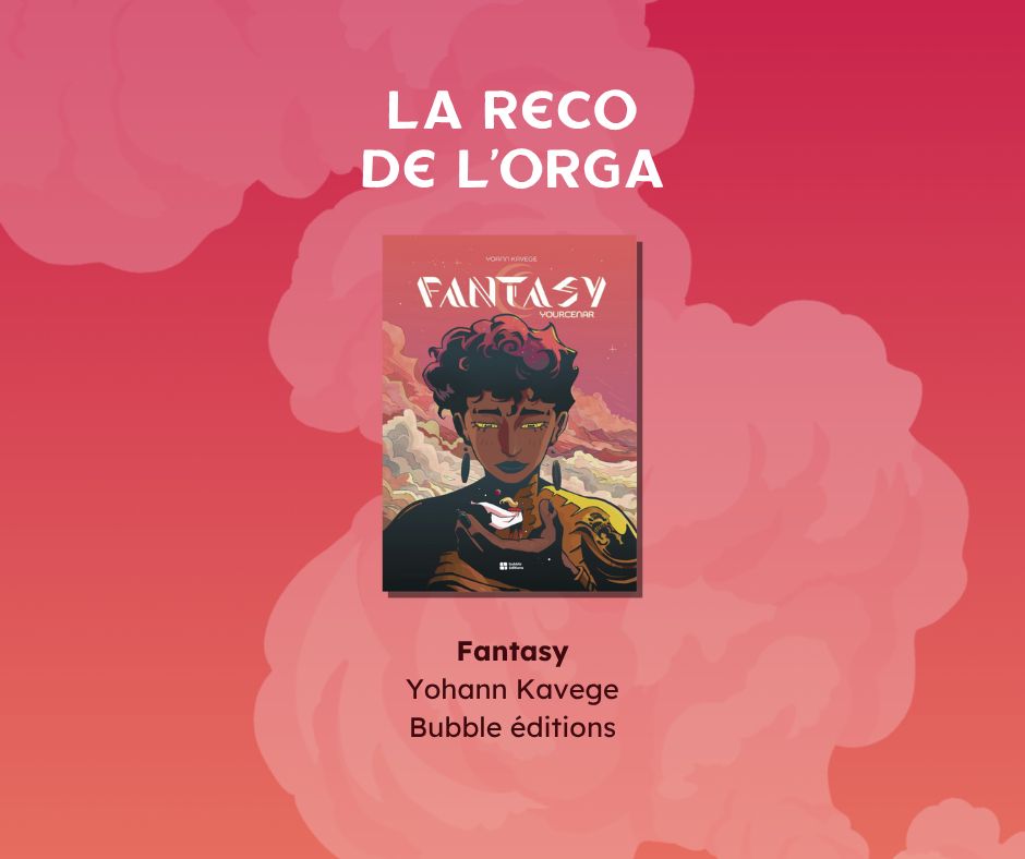 Sur un fond rose et orange, le texte blanc "La reco de l'orga". En dessous, la couverture du livre : Fantasy, Yohann Kavege, Bubble éditions.