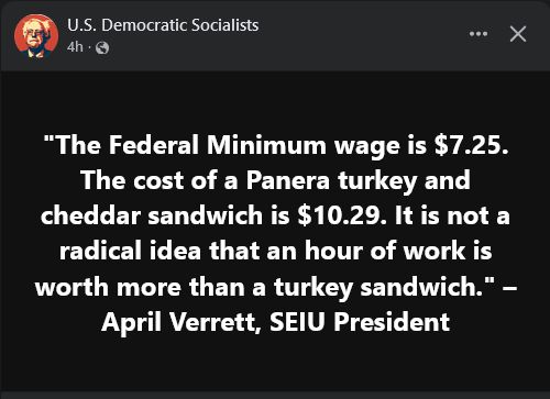 "The Federal Minimum wage is $7.25. The cost of a Panera turkey and cheddar sandwich is $10.29. It is not a radical idea that an hour of work is worth more than a turkey sandwich." – April Verrett, SEIU President