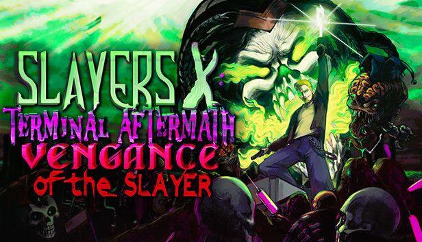 Slayers X: Terminal Aftermath: Vengance of the Slayer on Steam