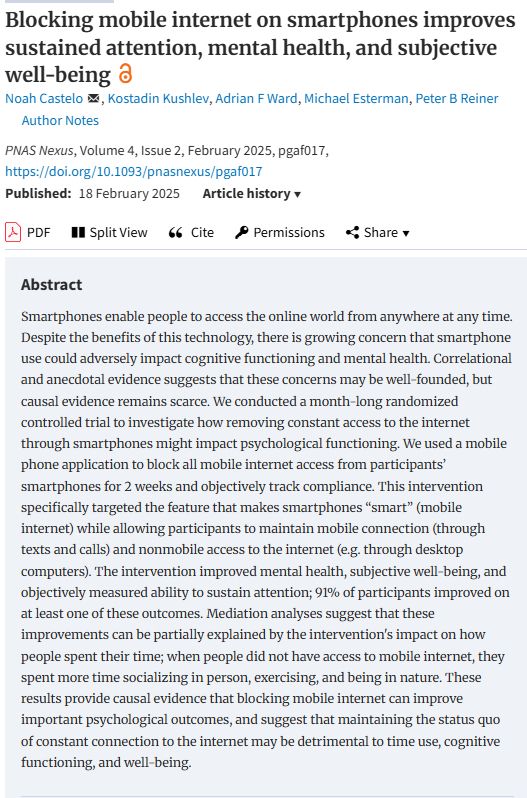 Blocking mobile internet on smartphones improves sustained attention, mental health, and subjective well-being. https://academic.oup.com/pnasnexus/article/4/2/pgaf017/8016017?login=false 
