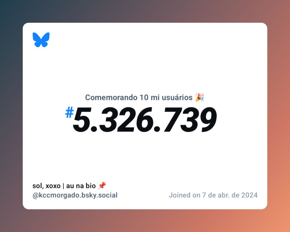 Um certificado virtual com o texto "Comemorando 10 milhões de usuários no Bluesky, #5.326.739, sol, xoxo | au na bio 📌 ‪@kccmorgado.bsky.social‬, ingressou em 7 de abr. de 2024"