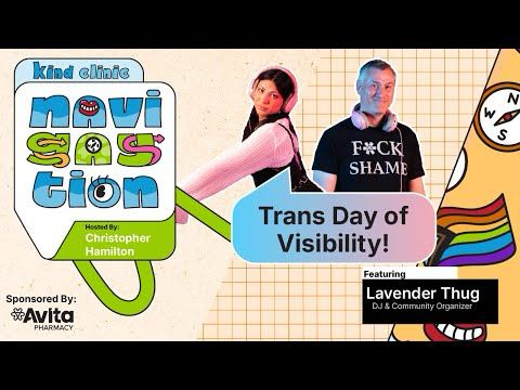 Trans Day of Visibility  🧭 Navigaytion Episode 5 with Lavender Thug