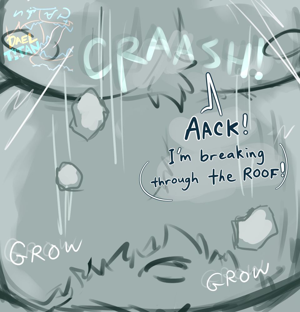 Dael's pecs and belly don't even fit in the page as he increases in size again. "AACK! I'm breaking through the roof!" Pieces of rubble fall in front of him.