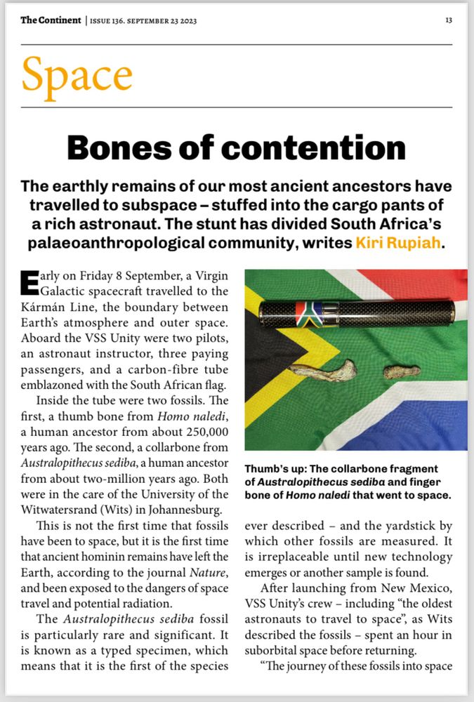 A page from Issue 136 of The Continent. Headline reads: “Bones of contention” and the subheading reads: “The earthly remains of our most ancient ancestors have travelled to subspace - stuffed into the cargo pants of a rich astronaut. The stunt has divided South Africa's palaeoanthropological community, writes Kiri Rupiah.” Pictured is the collarbone fragment of Australopithecus sediba and finger bone of Homo naledi that went to subspace against the backdrop of the South African flag